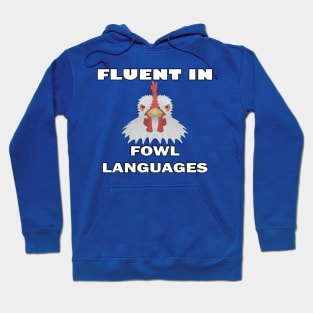 Funny Quote, Word Pun Fluent In Fowl Languages Fun Chicken Hoodie